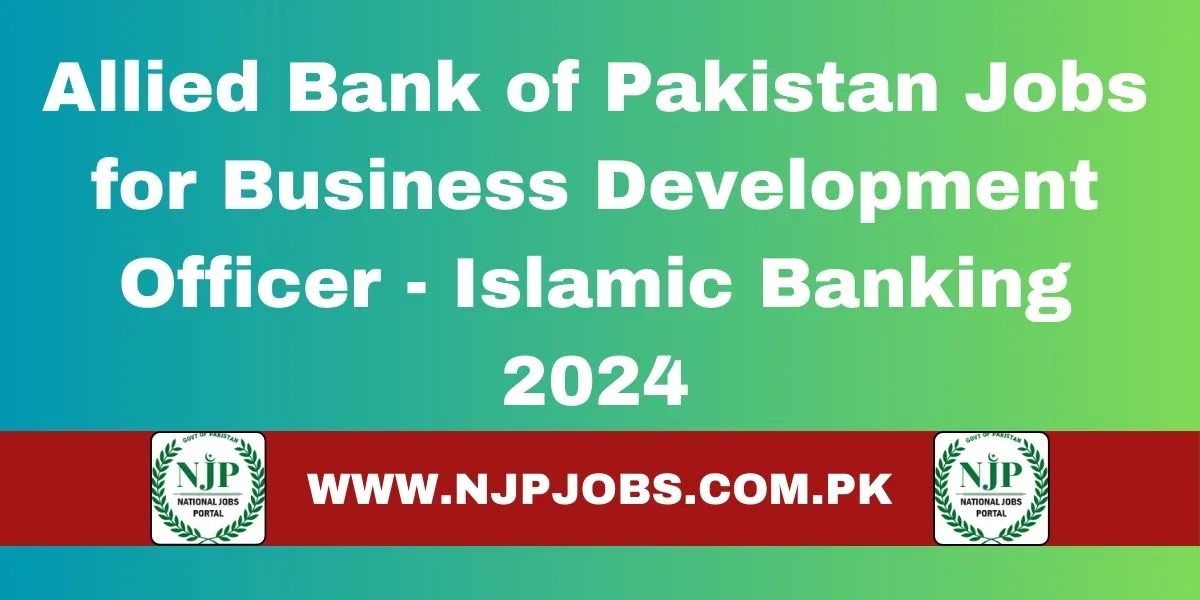 Allied Bank of Pakistan Jobs for Business Development Officer - Islamic Banking 2024