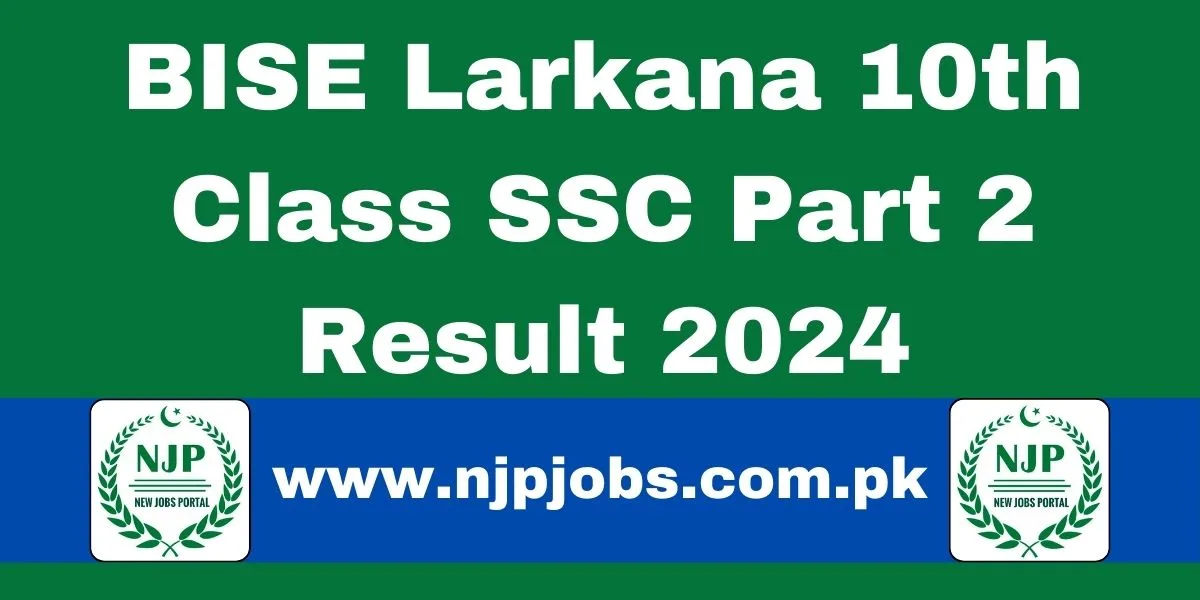 BISE Larkana 10th Class SSC Part 2 Result 2024 Check By Roll No