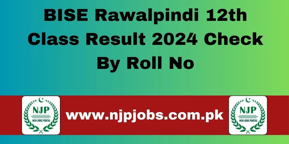 BISE Rawalpindi 12th Class Result 2024 Check By Roll No New Jobs