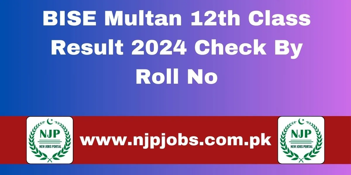 BISE Multan 12th Class Result 2024 Check By Roll No New Jobs Portal